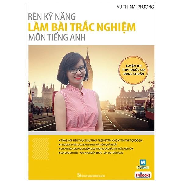 Rèn Kỹ Năng Làm Bài Trắc Nghiệm Môn Tiếng Anh - Tái Bản