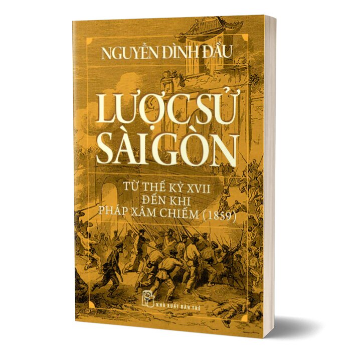 Lược sử Sài Gòn từ thế kỷ XVII đến khi Pháp xâm chiếm (1859)