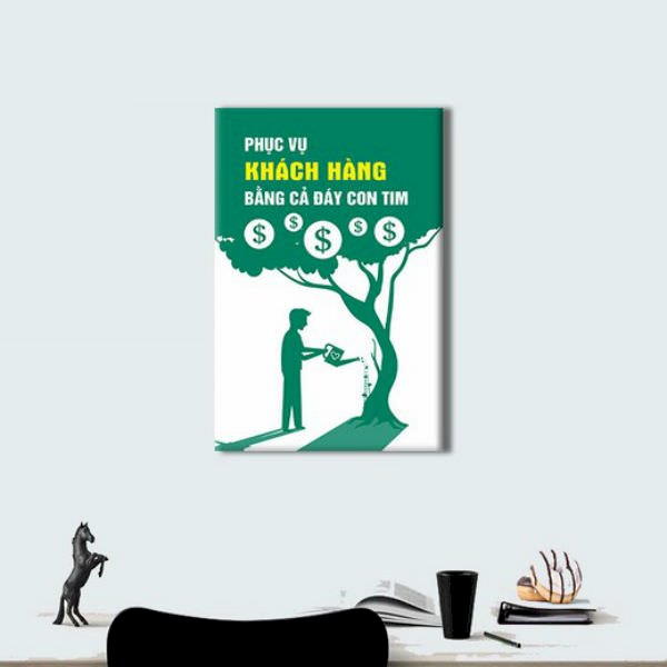 Tranh Tạo Động Lực "Phục Vụ Khách Hàng Bằng Cả Đáy Con Tim" W106