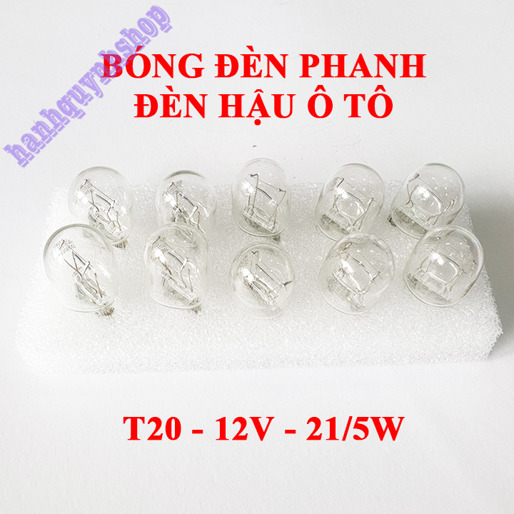 10 Bóng đèn phanh đèn hậu ô tô T20 2 tóc chân cắm 12v 21/5w