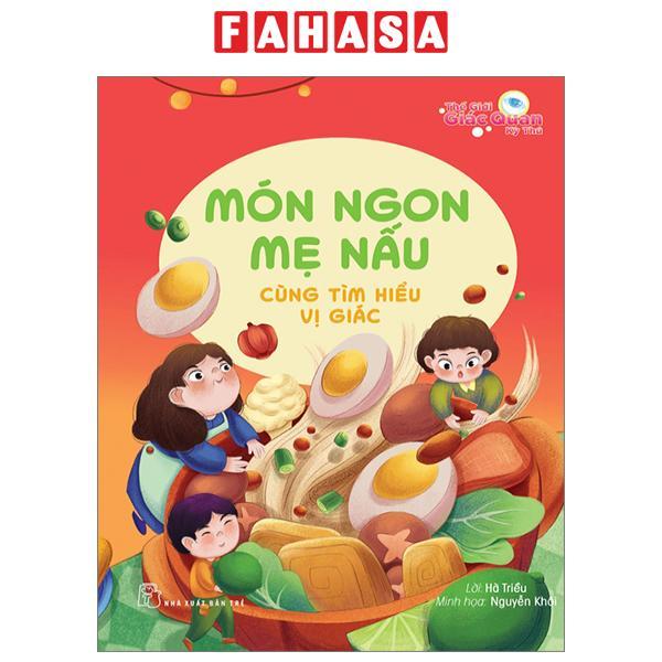 Thế Giới Giác Quan Kỳ Thú: Món Ngon Mẹ Nấu - Cùng Tìm Hiểu Vị Giác