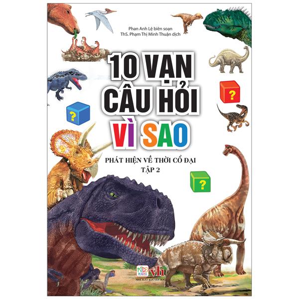 10 Vạn Câu Hỏi Vì Sao - Phát Hiện Về Thời Cổ Đại - Tập 2