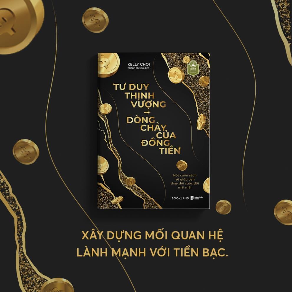 Sách Tư duy thịnh vượng Dòng chảy của đồng tiền - Kelly Choi - Bản Quyền
