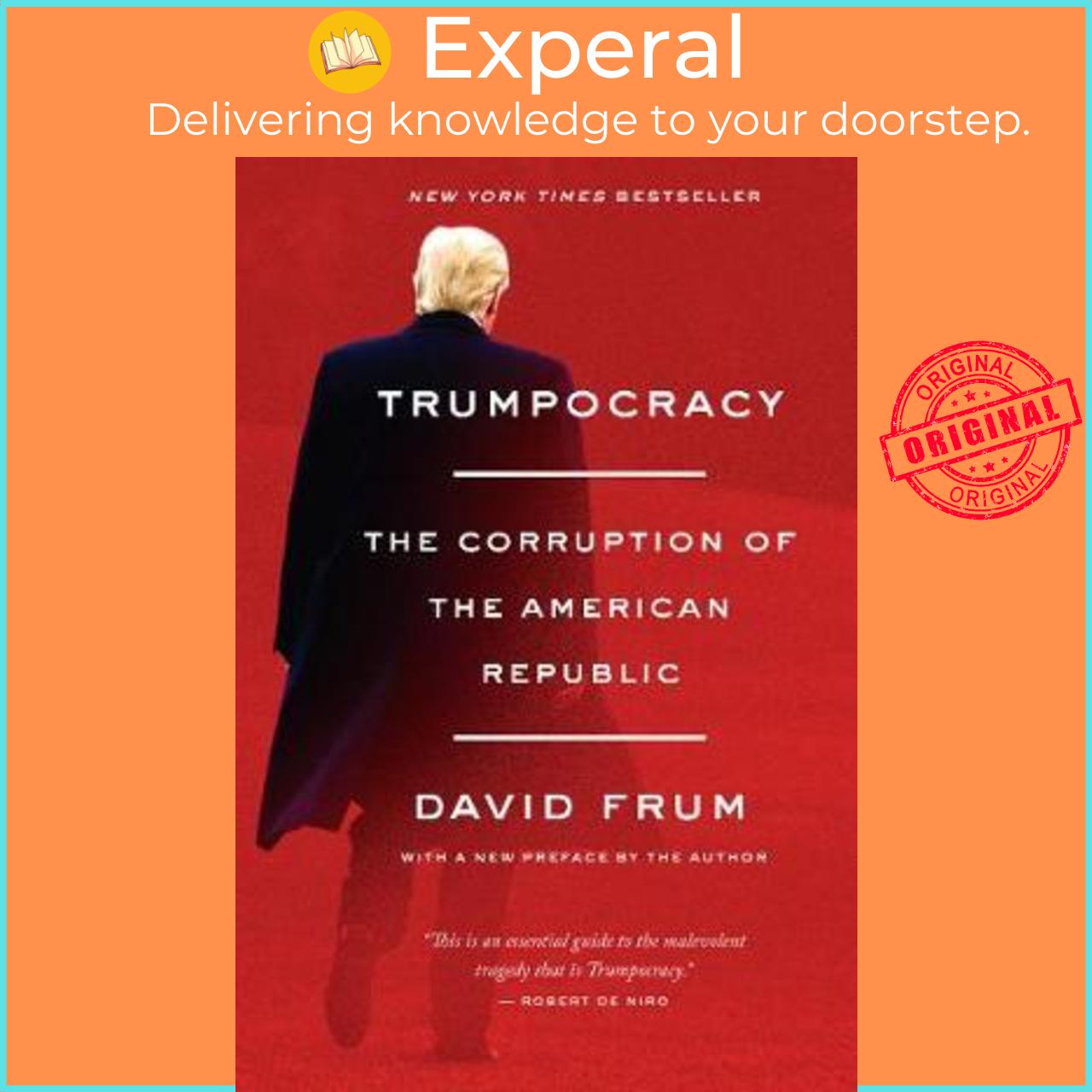 Sách - Trumpocracy : The Corruption of the American Republic by David Frum