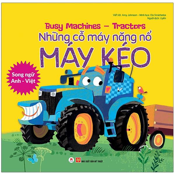Busy Machines - Tractors: Những Cỗ Máy Năng Nổ - Máy Kéo