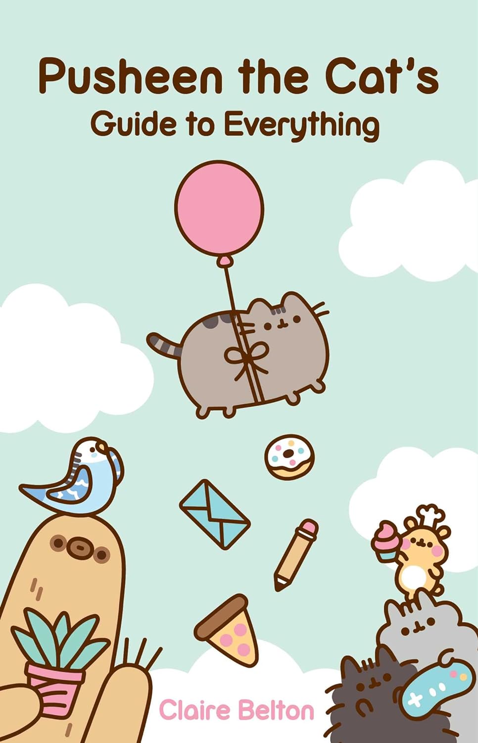 Sách Ngoại Văn - Pusheen the Cat's Guide to Everything (I Am Pusheen) (Paperback by Claire Belton (Author))