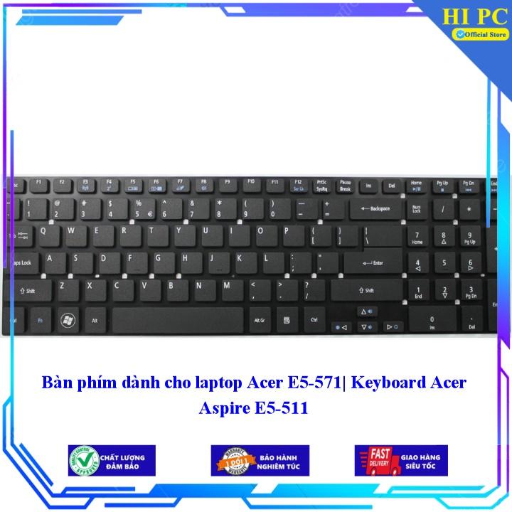 Bàn phím dành cho laptop Acer E5-571 - Hàng Nhập Khẩu