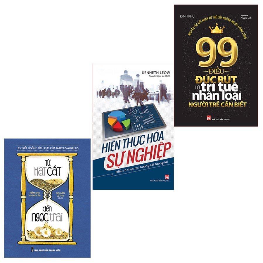 Sách: ComBo 3 Cuốn: Hiện Thực Hóa Sự Nghiệp + 99 Điều Đúc Rút Từ Trí Tuệ Nhân Loại + Từ Hạt Cát Đến Ngọc Trai