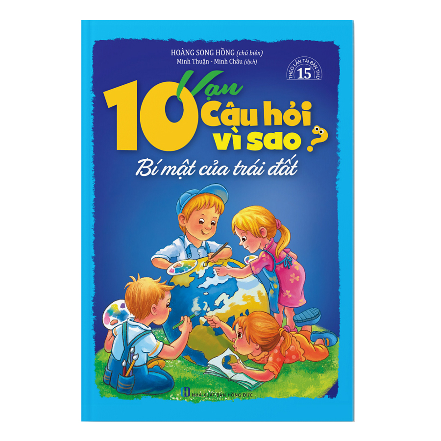 10 Vạn Câu Hỏi Vì Sao - Bí Mật Của Trái Đất