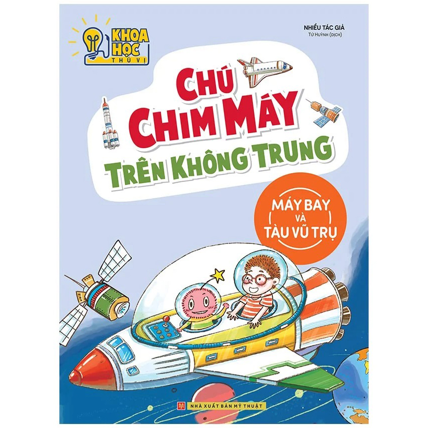 Khoa Học Thú Vị - Chú Chim Máy Trên Không Trung - Máy Bay Và Tàu Vũ Trụ