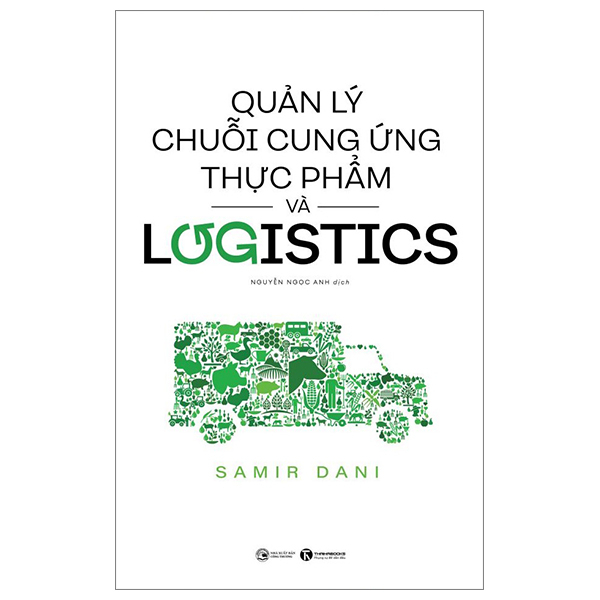  Quản Lý Chuỗi Cung Ứng Thực Phẩm Và Logistics- Cuốn Sách Quản Lý, Lãnh Đạo Hay Tăng Hiệu Quả Công Việc