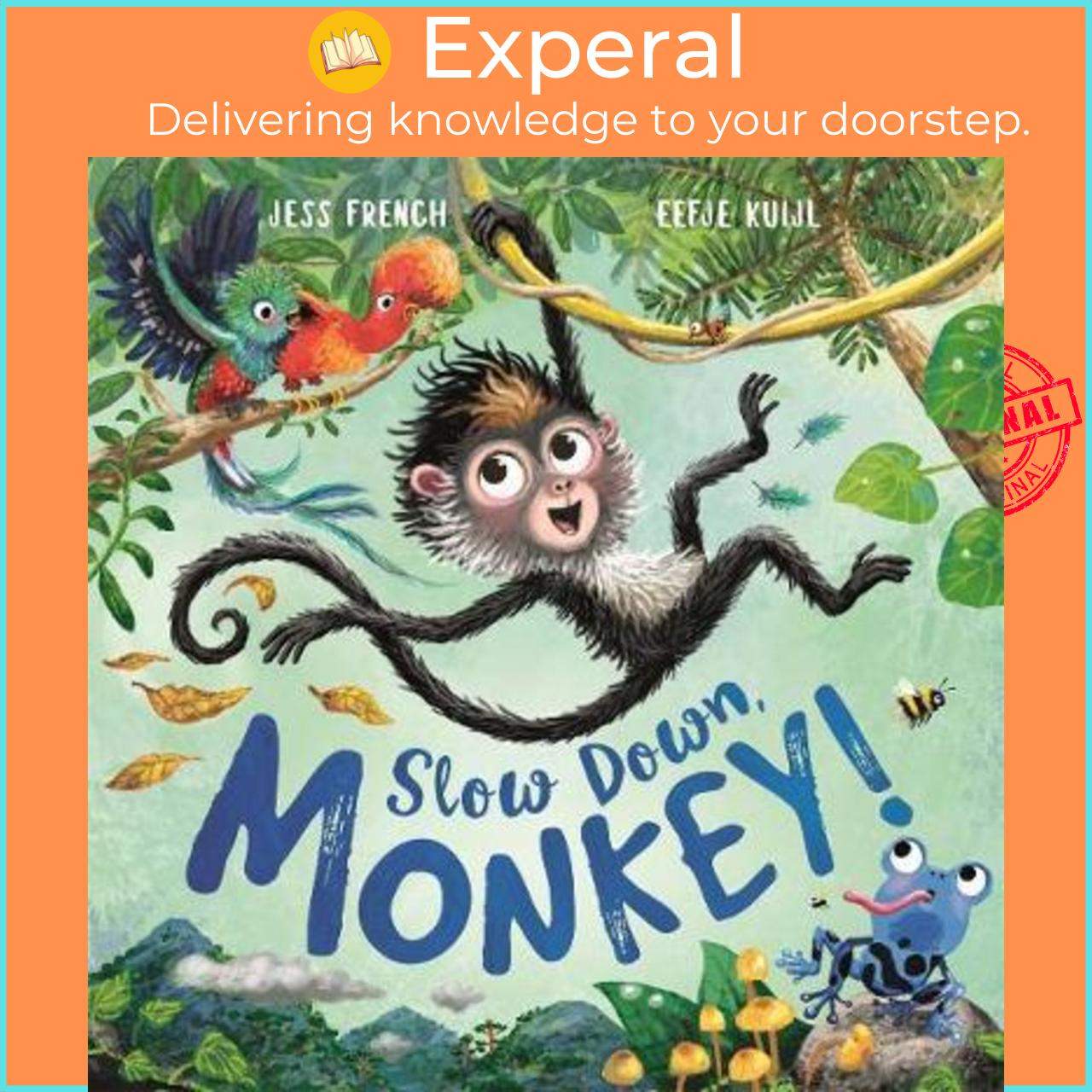 Sách - Slow Down, Monkey! by Dr Jess French