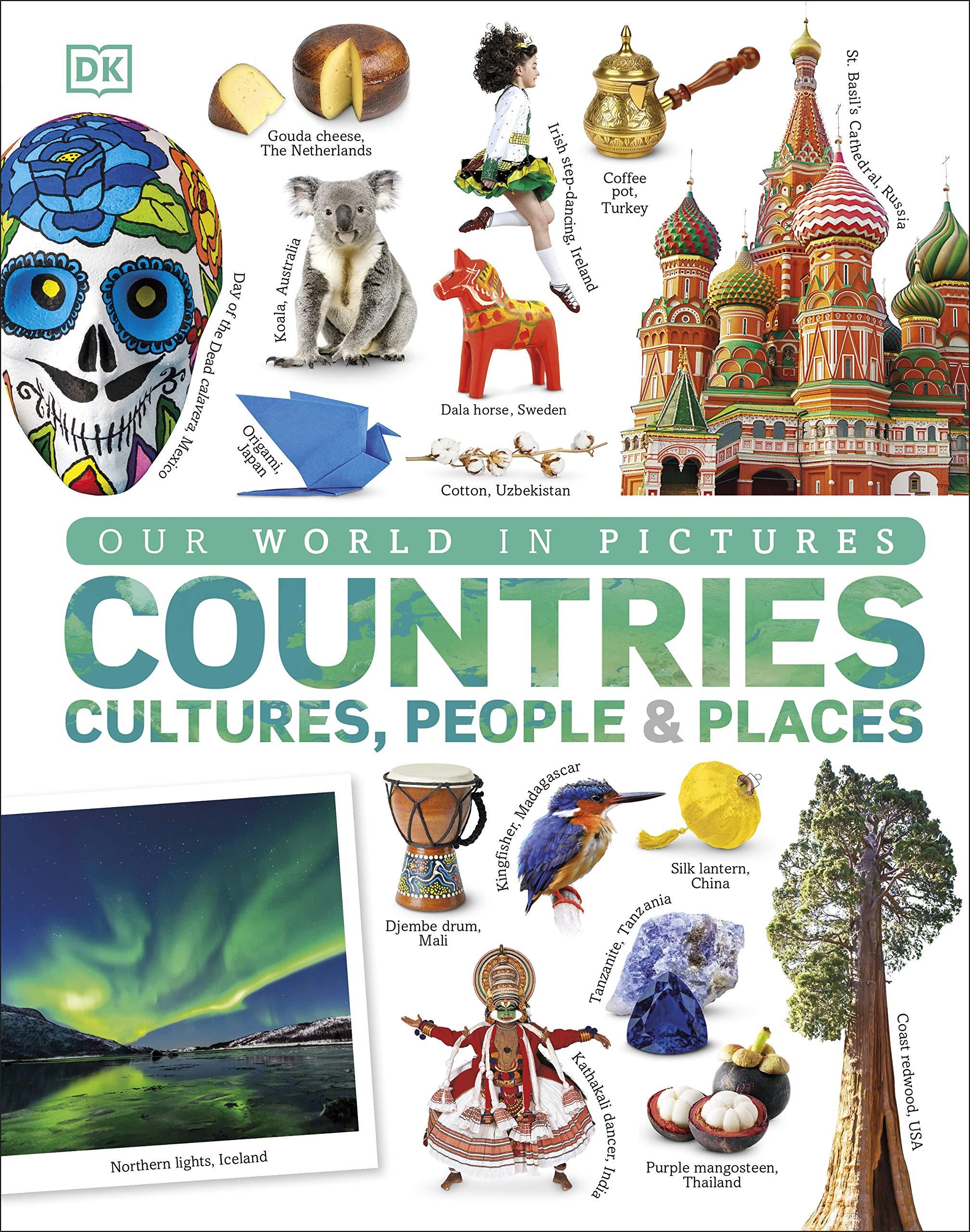 Our World In Pictures: Countries, Cultures, People &amp; Places: A Visual Encyclopedia Of The World