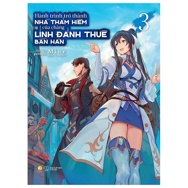 Hành Trình Trở Thành Nhà Thám Hiểm Của Chàng Lính Đánh Thuê Bần Hàn - Tập 3 - Bản Đặc Biệt - Tặng Kèm Bookmark + Standee Card + Ticket