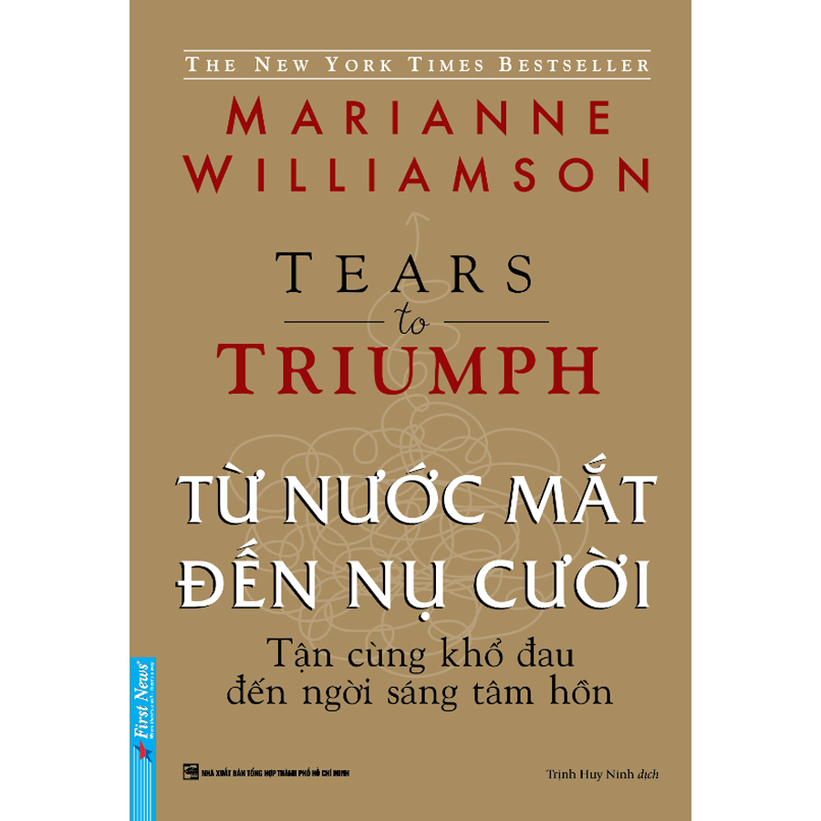 Từ Nước Mắt Đến Nụ Cười - Tận Cùng Khổ Đau Đến Ngời Sáng Tâm Hồn