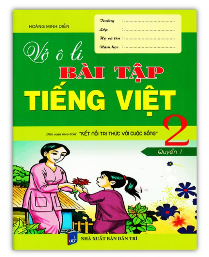 Sách - Vở Ô Li Bài Tập Tiếng Việt 2 - Quyển 1 (Biên Soạn Theo SGK Kết Nối Tri Thức Với Cuộc Sống)