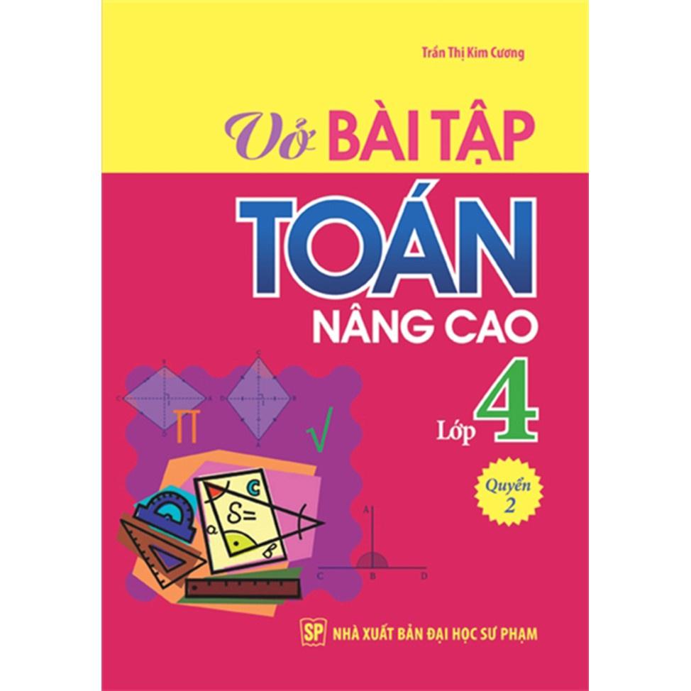 Sách: Vở Bài Tập Toán Nâng Cao Lớp 4 - Quyển 2 - TSTH