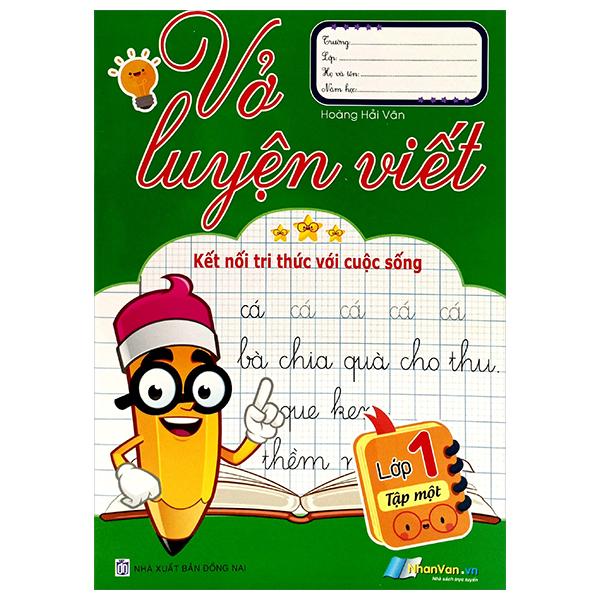Vở Luyện Viết Lớp 1 - Tập 1 (Kết Nối Tri Thức Với Cuộc Sống)