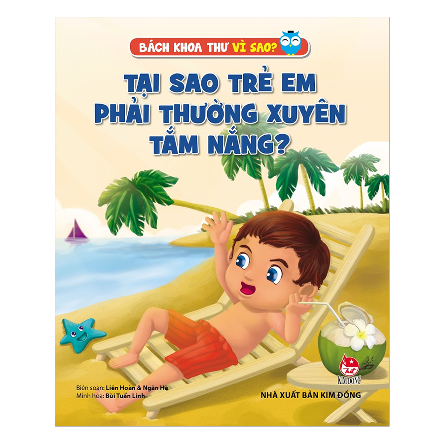 Bách Khoa Thư Vì Sao - Tại Sao Trẻ Em Phải Thường Xuyên Tắm Nắng (Tái Bản 2019)