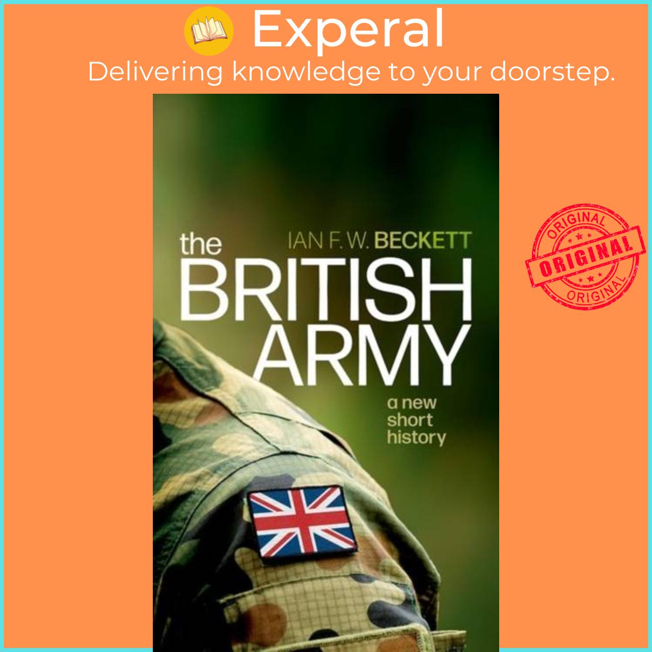 Sách - The British Army - A New Short History by Ian F. W. Beckett (UK edition, hardcover)