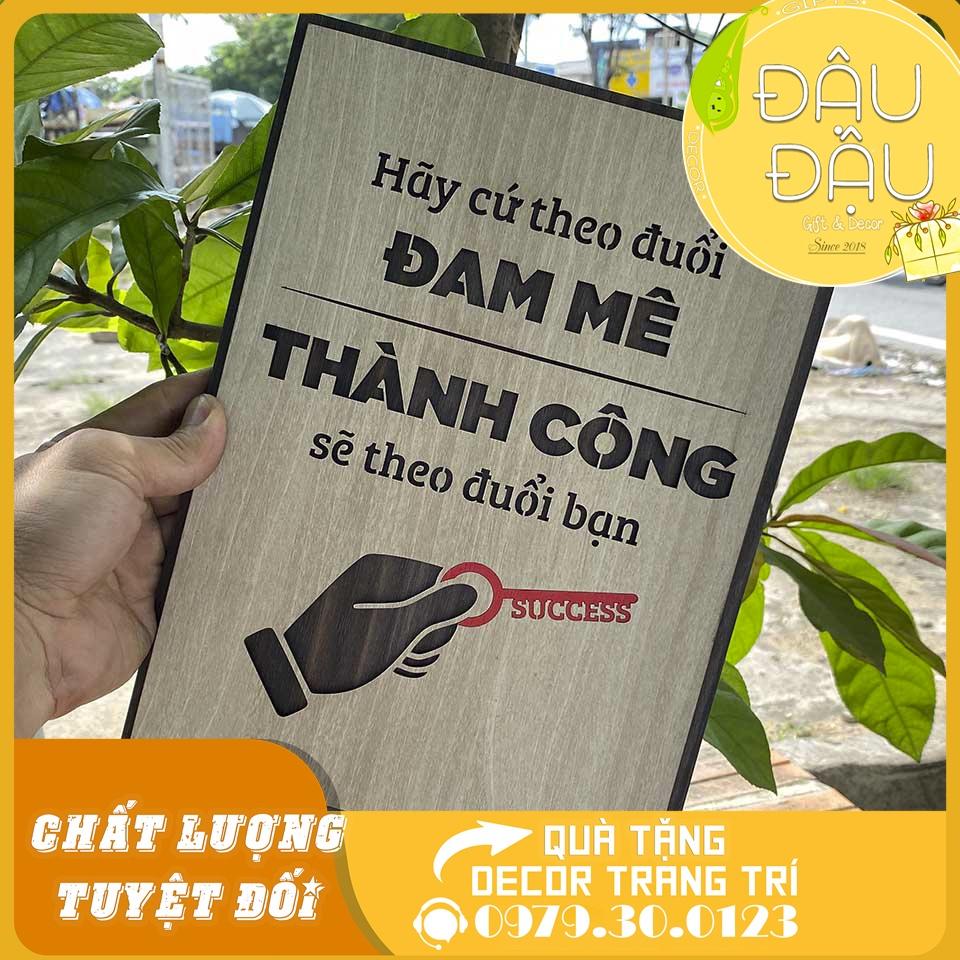 Tranh Tạo Động Lực "Hãy cứ theo đuổi đam mê thành công sẽ theo đuổi bạn