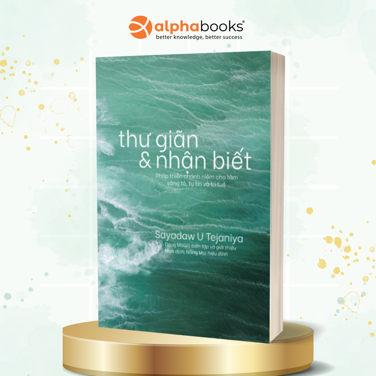 Combo Khi Nhận Biết Diễn Ra Tự Nhiên - Hướng Dẫn Vun Bồi Chánh Niệm Trong Đời Sống Hàng Ngày + Thư Giãn Và Nhận Biết - Pháp Thiền Chánh Niệm Cho Tâm Sáng Tỏ, Tự Tin Và Trí Tuệ  (Sayadaw U Tejaniya) - ảnh 4