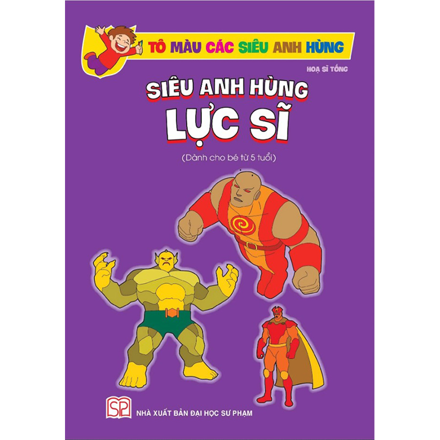 Combo: Bộ Sách Tô Màu Các Siêu Anh Hùng- Lực Sĩ+ Bay Lượn+ Tốc Độ: Dành Cho Bé Từ 05 Tuổi) ( Bộ: 3 Cuốn)