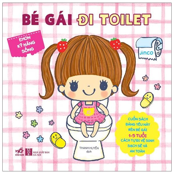 Ehon Kỹ Năng Sống - Bé Gái Đi Toilet (Từ 1 - 5 Tuổi) - Tái Bản