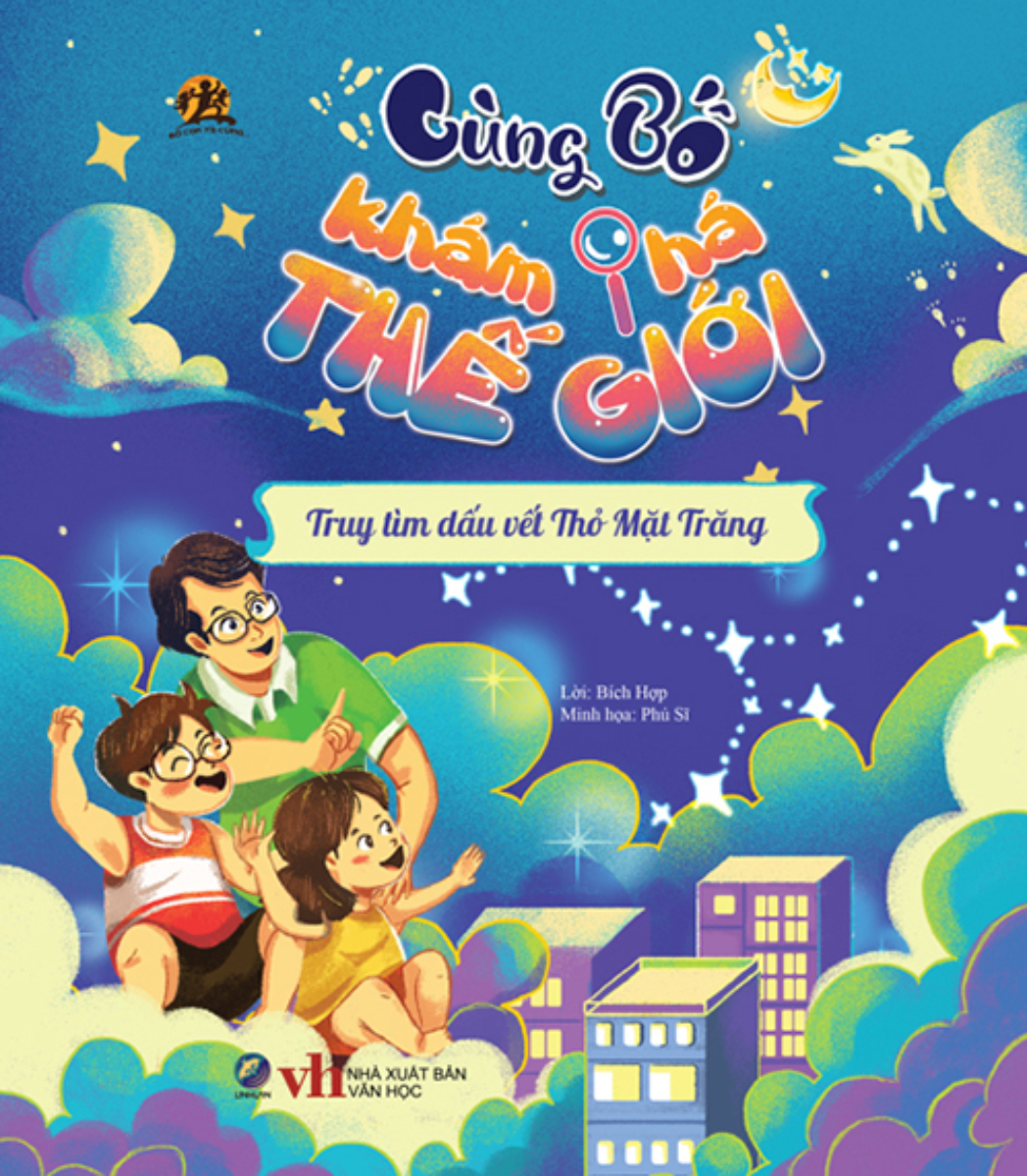Cùng Bố Khám Phá Thế Giới - Truy Tìm Dấu Vết Thỏ Mặt Trăng_LL