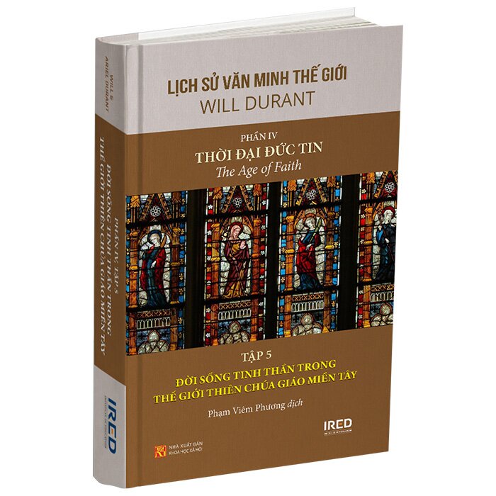 Lịch Sử Văn Minh Thế Giới - Phần IV: Thời Đại Đức Tin