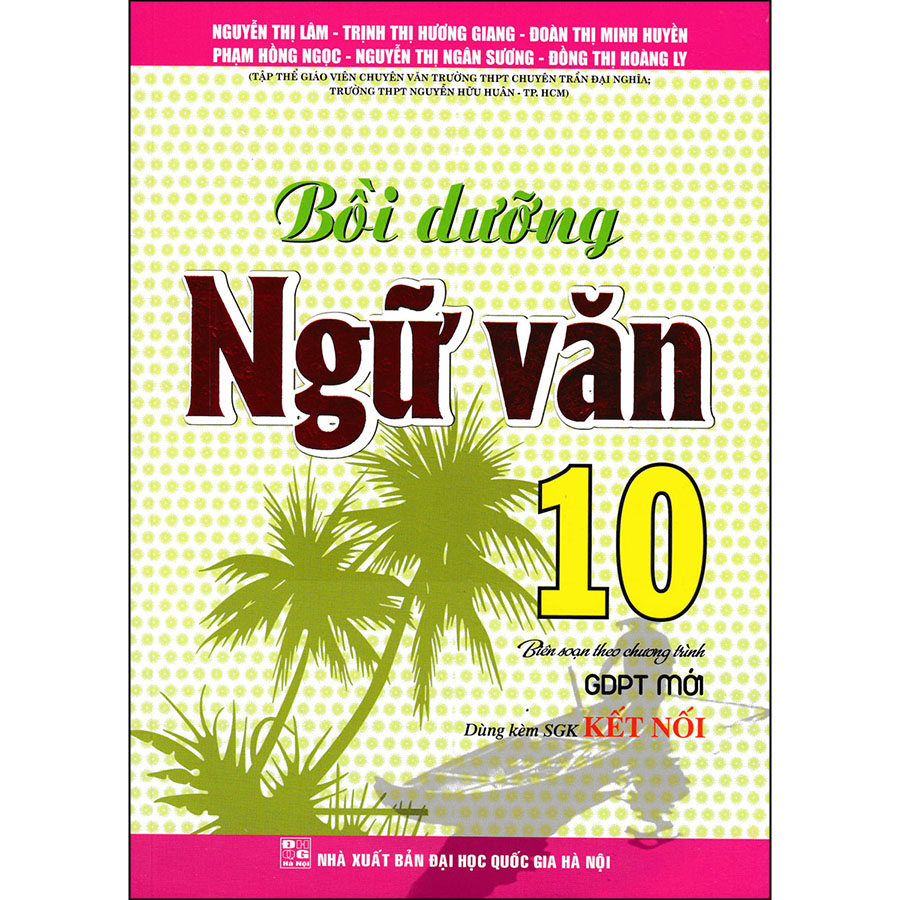 Bồi Dưỡng Ngữ Văn 10 (Dùng Kèm SGK Kết Nối)