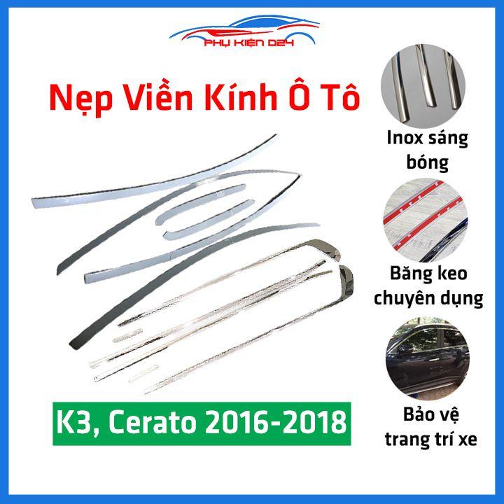 Bộ nẹp viền chân kính cong kính Kia K3, Cerato 2016-2018 Inox sáng bóng chuẩn form xe