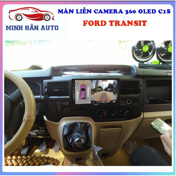 Bộ màn hình OLED C1S liền camera 360 cho xe FORD TRANSIT - camera hành trình xe ô tô, đồ chơi trang trí xe hơi