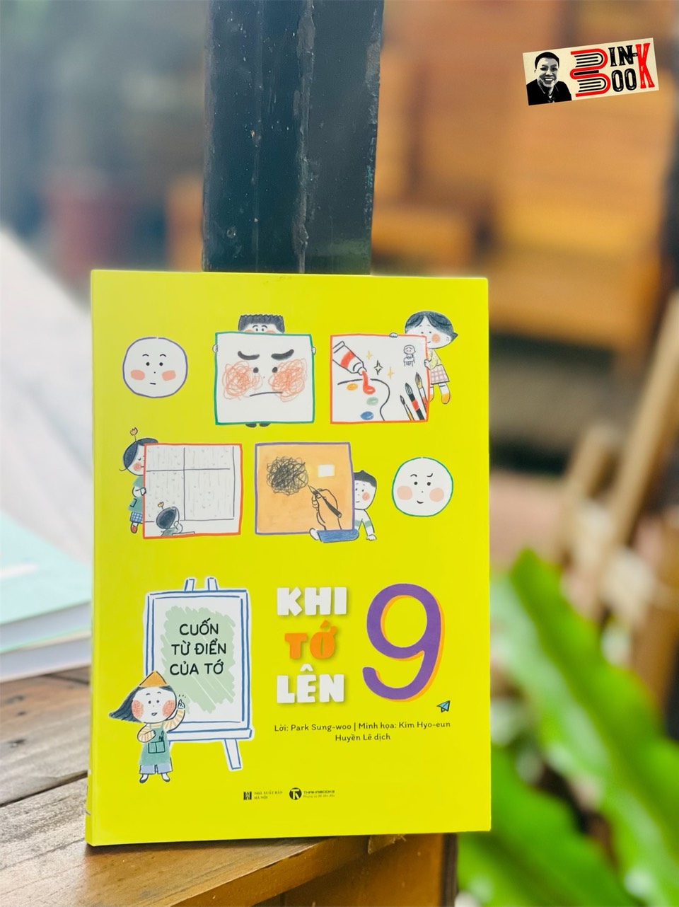 KHI TỚ LÊN 9 – CUỐN TỪ ĐIỂN CỦA TỚ - Park Sung-woo – Huyền Lê dịch - Thái Hà – NXB Hà Nội