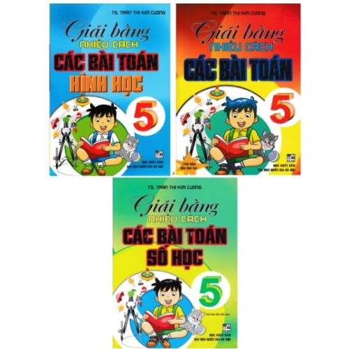 COMBO LỚP 5: GIẢI BẰNG NHIỀU CÁCH CÁC BÀI TOÁN + SỐ HỌC + HÌNH HỌC (BỘ 3 CUỐN) - HA