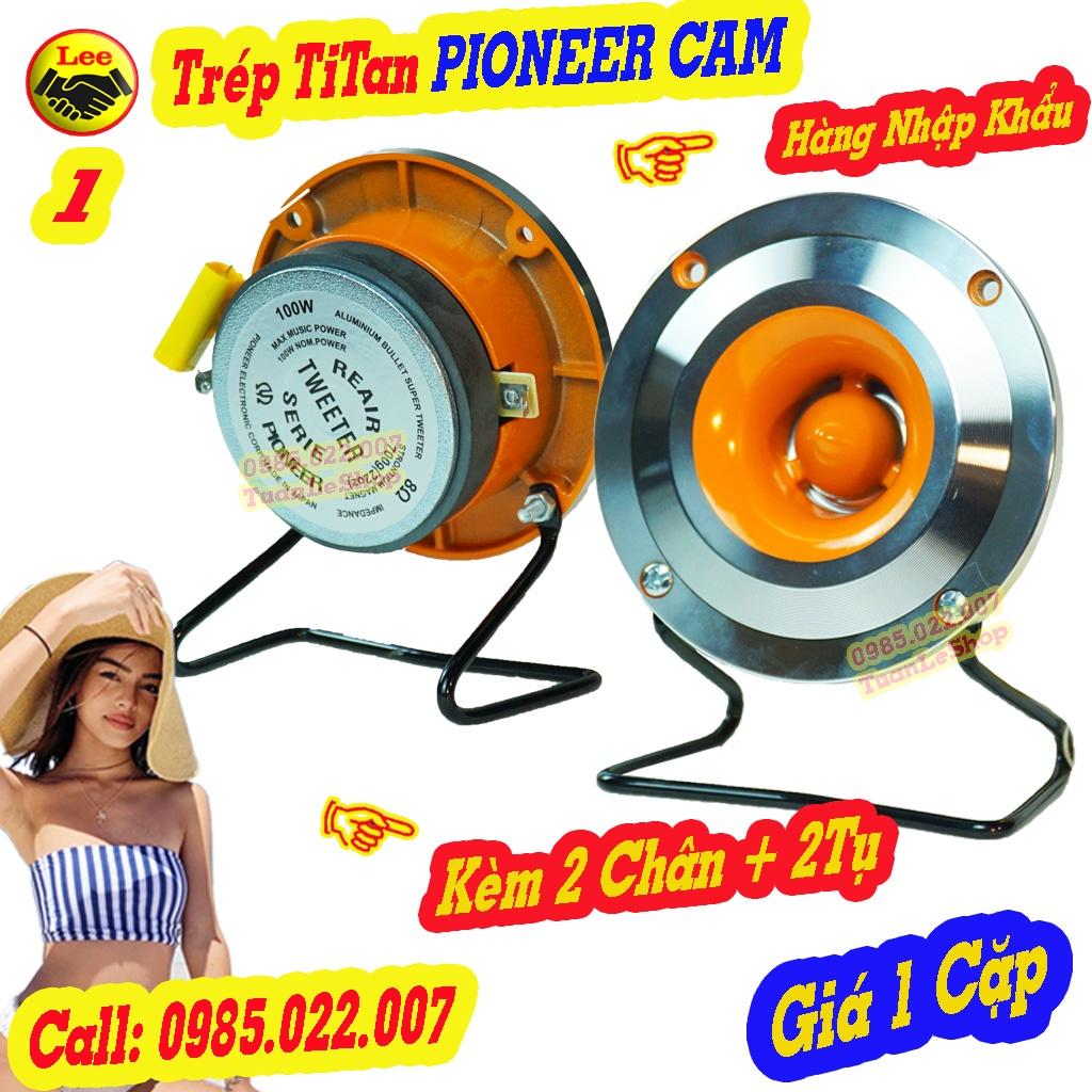 LOA TREBLE RỜI PIO CAM KÈM CHÂN VÀ TỤ XỊN – HÀNG NHẬP – Giá 02 TREP CAM + 02 CHÂN + 02 TỤ