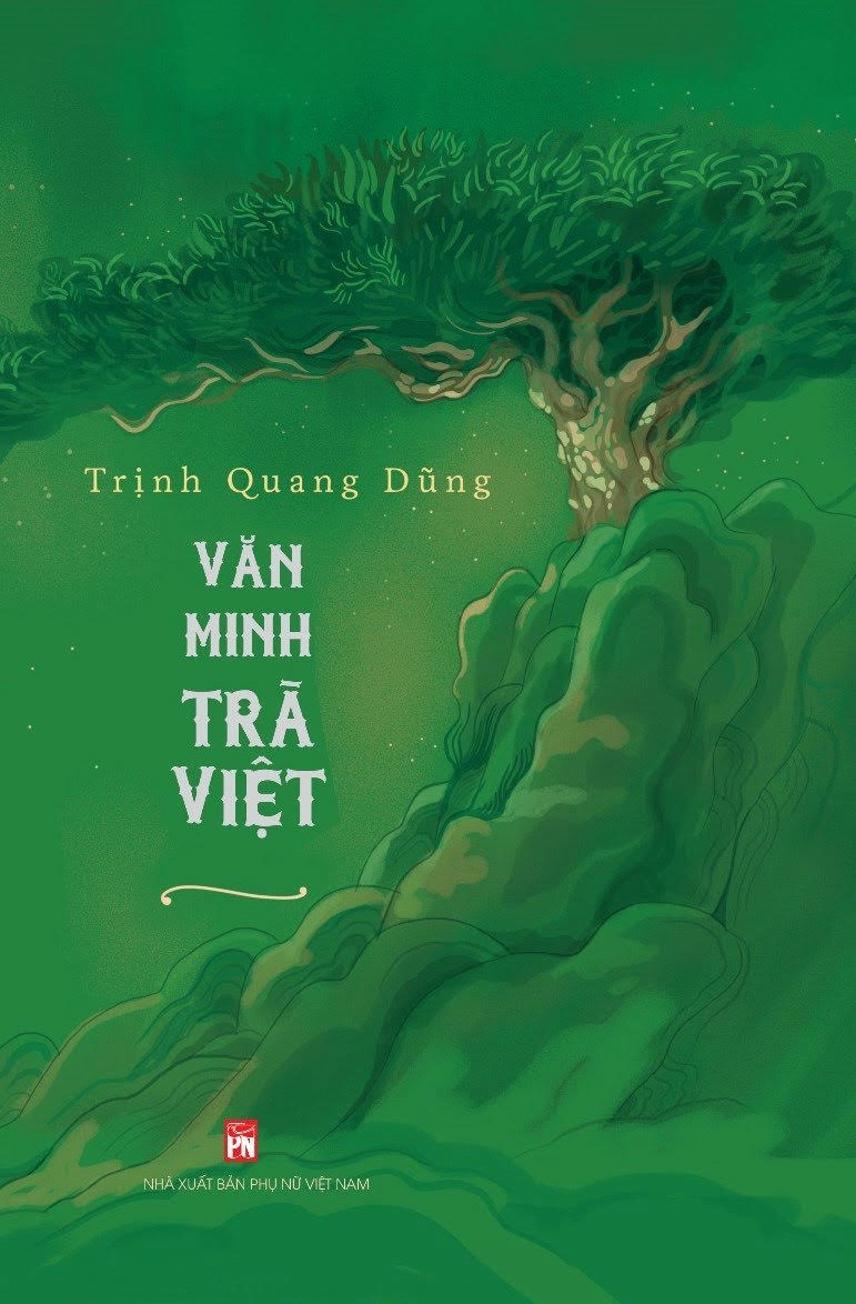 VĂN MINH TRÀ VIỆT - Trịnh Quang Dũng - Tái bản 2024 (bìa cứng) 