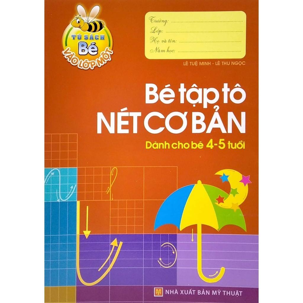 Tủ  Cho Bé Vào Lớp 1 - Bé Tập Tô Nét Cơ Bản - Dành Cho Bé 4-5 Tuổi (2022)  - Bản Quyền
