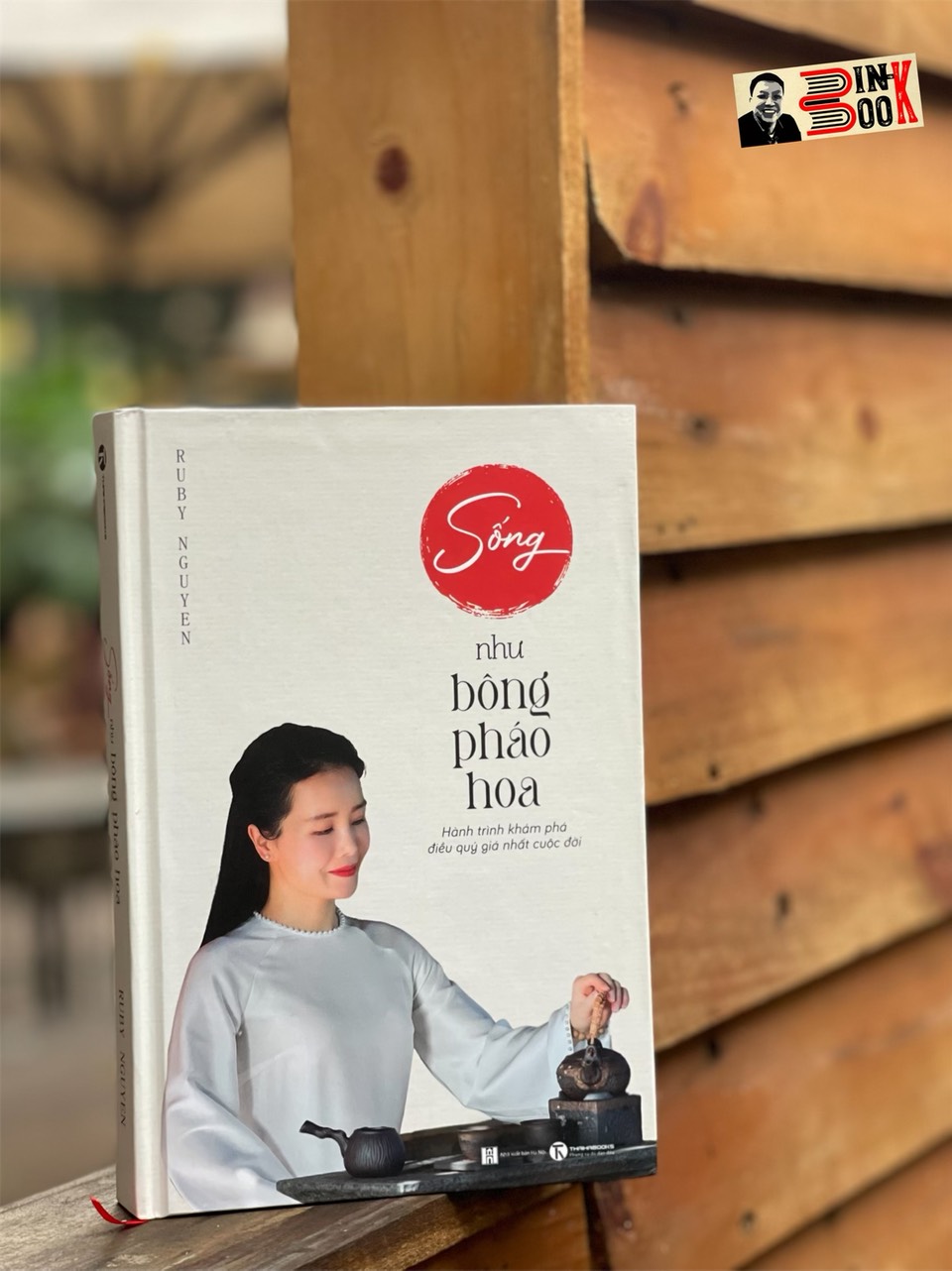 SỐNG NHƯ BÔNG PH.Á.O H.O.A - Hành trình khám phá điều quý giá nhất cuộc đời – Ruby Nguyen – Thái Hà- NXB Hà Nội