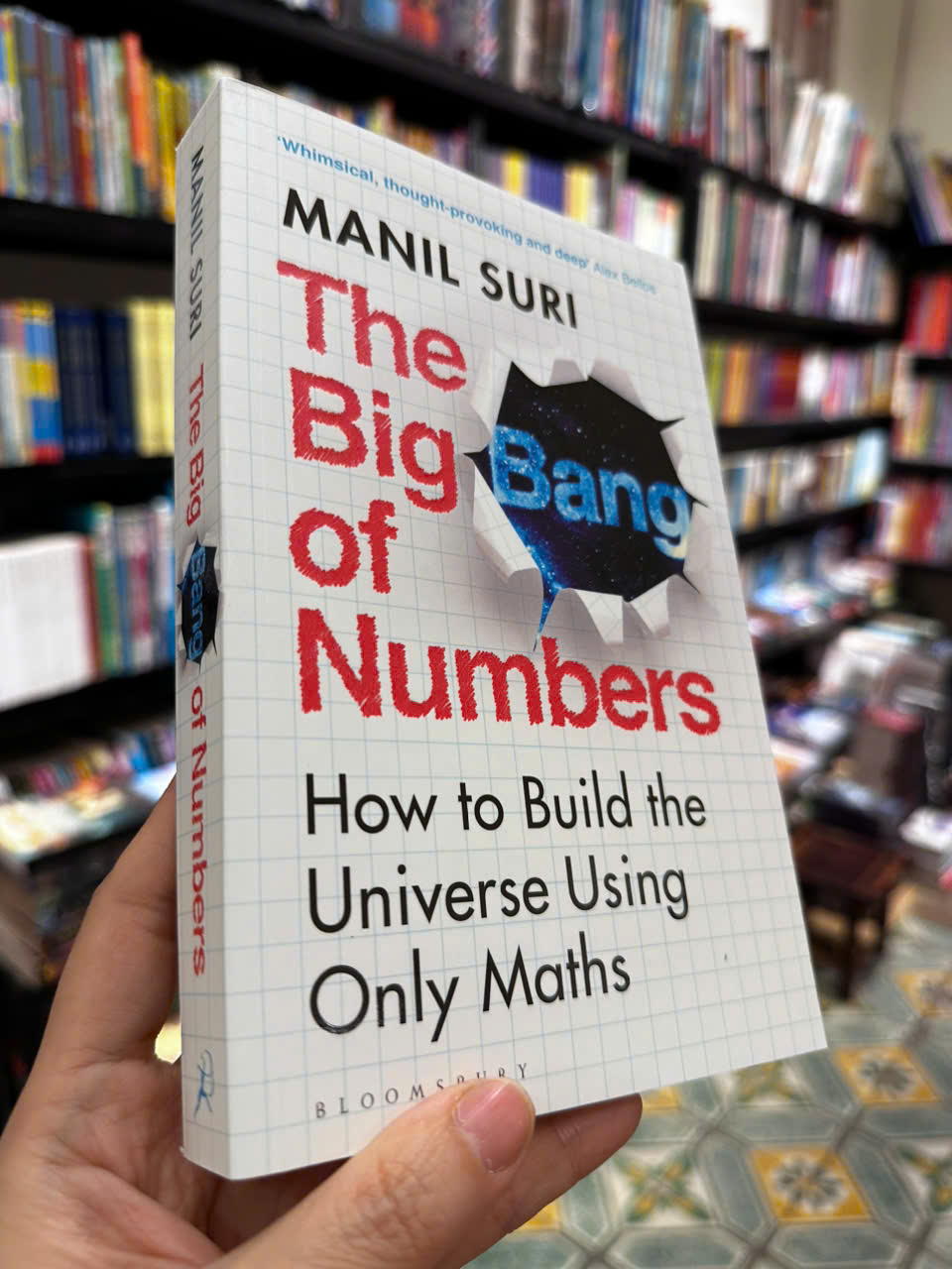 Sách - The Big Bang of Numbers - How to Build the Universe Using Only Maths by Manil Suri - Bloomsbury - Sách Ngoại Văn