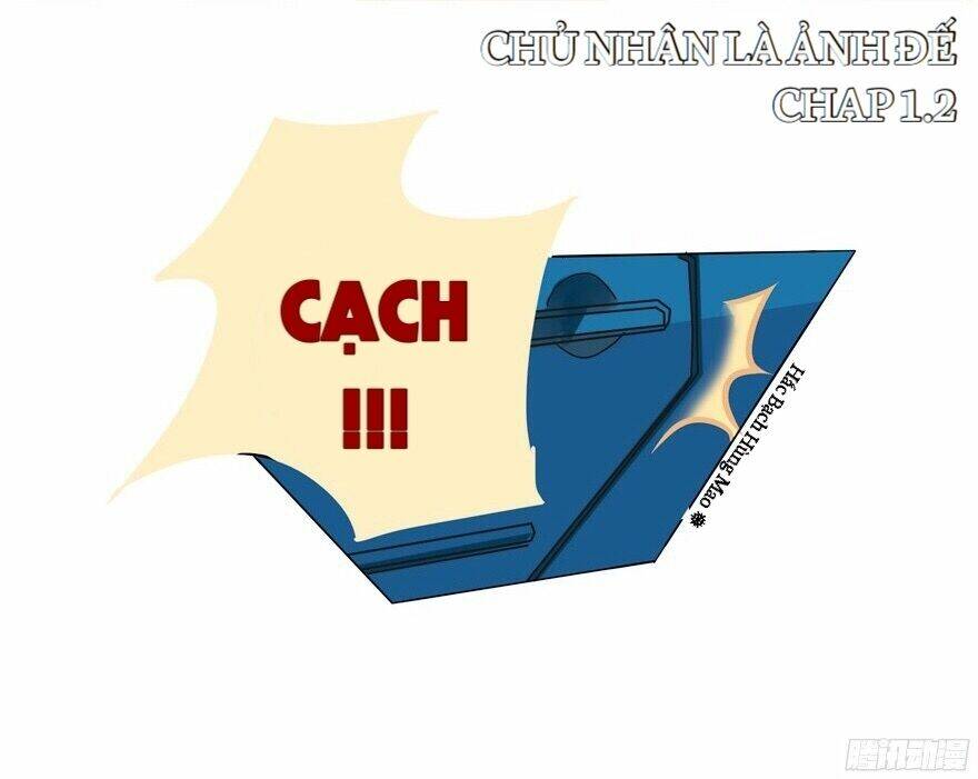 chủ nhân là ảnh đế chapter 1.2 1