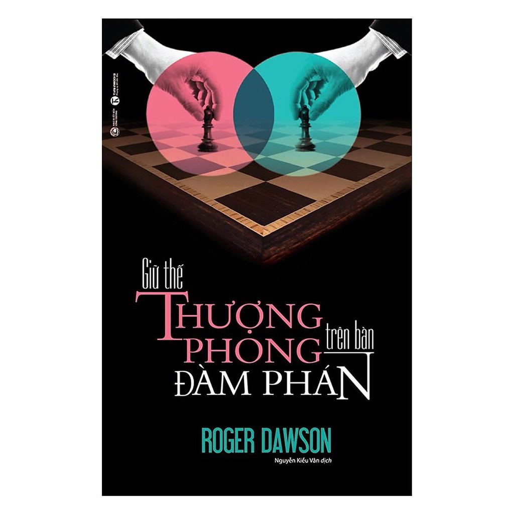 Giữ Thế Thượng Phong Trên Bàn Đàm Phán-Cuốn Sách Chiến Lược Kinh Doanh
