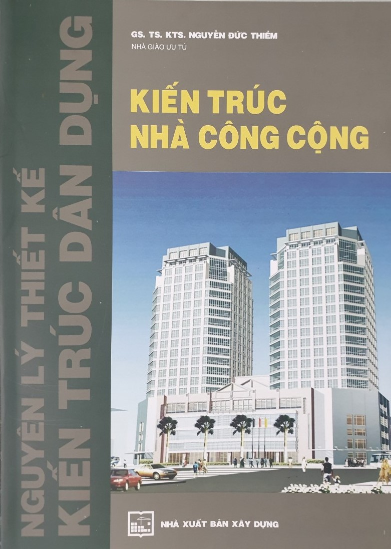 Nguyên Lý Thiết Kế Kiến Trúc Nhà Dân Dụng, Kiến Trúc Nhà Công Cộng (Tái bản)