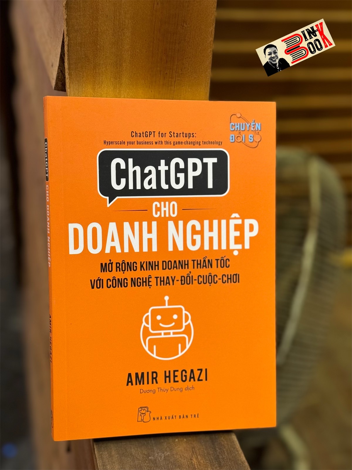 CHATGPT CHO DOANH NGHIỆP – Mở Rộng Kinh Doanh Thần Tốc Với Công Nghệ Thay – Đổi – Cuộc Chơi - Amir Hegazi – Dương Thùy Dung dịch – NXB Trẻ