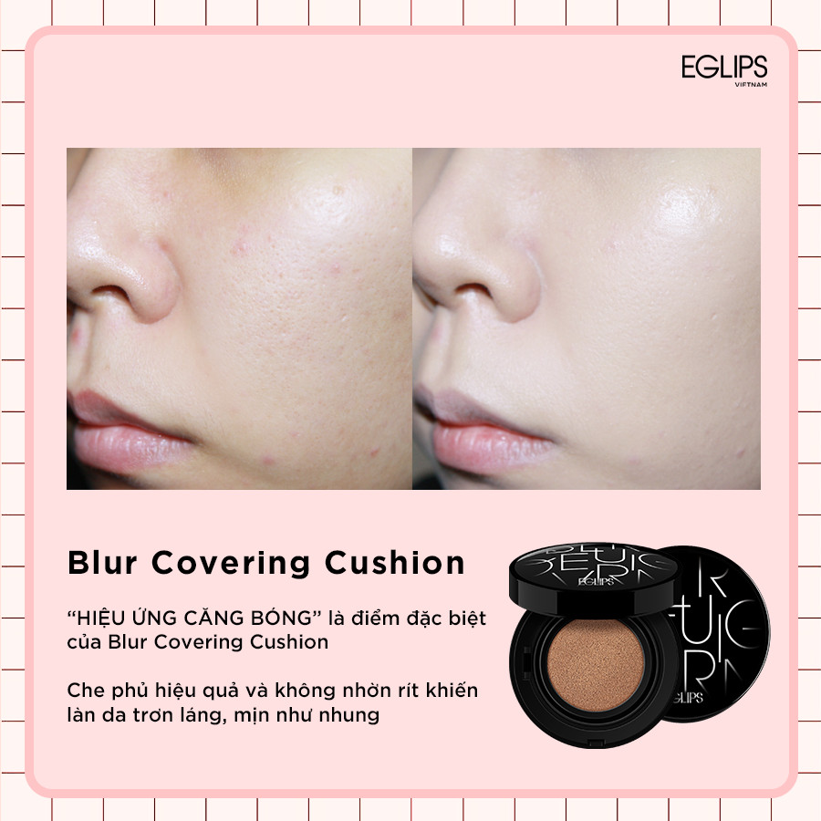 Phấn nước Eglips Blur Covering Cushion (SPF50+/PA+++) 12g (Satin) Lớp nền tự nhiên căng bóng Che khuyết điểm tốt