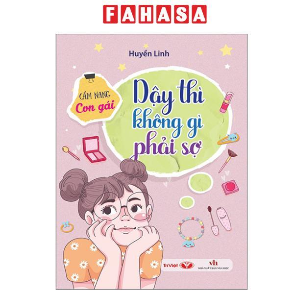 Sách - Dậy Thì Không Gì Phải Sợ - Cẩm Nang Con Gái