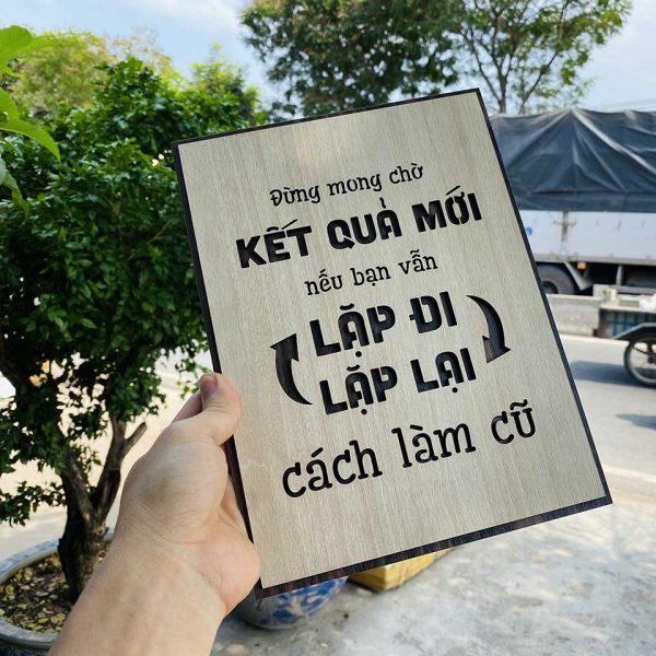 Tranh gỗ decor truyền cảm hứng "Đừng mong chờ kết quả mới nếu vẫn làm theo cách cũ"