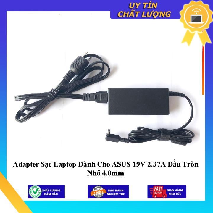 Adapter Sạc Laptop dùng cho ASUS 19V 2.37A Đầu Tròn Nhỏ 4.0mm - Hàng Nhập Khẩu New Seal