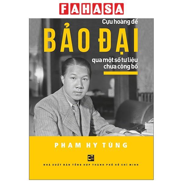 Sách - Cựu Hoàng Đế Bảo Đại - Qua Một Số Tư Liệu Chưa Công Bố