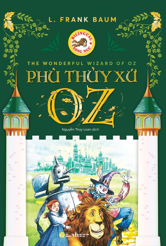 The Wonderful Wizard of Oz - Phù Thuỷ Xứ Oz - Song Ngữ Việt-Anh